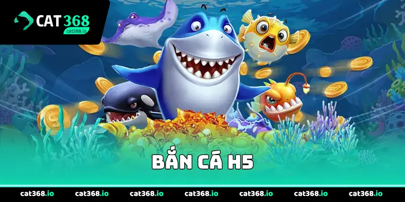 Bắn cá H5